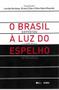 Imagem de O Brasil À Luz Do Espelho: Sombras, Conflitos E Reflexões - ASSOCIACAO HUMANITAS