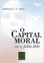 Imagem de O Capital Moral ou a Falta Dele - Qualitymark