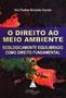 Imagem de O direito ao meio ambiente: Ecologicamente equilibrado como direito fundamental - LIVRARIA DO ADVOGADO