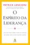 Imagem de O espírito da liderança: Uma história sobre como se tornar um líder com as motivações certas - SEXTANTE