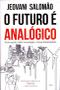 Imagem de O Futuro é Analógico - TAGORE EDITORA                                    