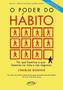 Imagem de O Poder Do Hábito, Por que Fazemos o que Fazemos na Vida e Nos Negócios, A Chave Para O Sucesso é Entender Como Os Hábitos Funcionam, Charles Duhigg   - Livro
