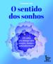 Imagem de O Sentido Dos Sonhos - 100 Cartas Para Dialogar Sobre Emoções,Desejos E Autoconhecimento - MATRIX