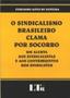 Imagem de O Sindicalismo Brasileiro Clama por Socorro