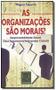 Imagem de Organizacoes sao morais, as: responsabilidade soc