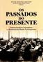 Imagem de Os Passados do Presente - Internacionalismo, Imperialismo e A Construção do Mundo Contemporâneo - Almedina