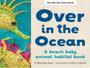 Imagem de Over in the ocean - a beach baby animal habitat book