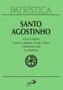 Imagem de Patrística - A fé e o símbolo  Primeira catequese aos não cristãos  A disciplina cristã  A continência - Vol. 32