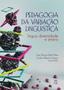 Imagem de Pedagogia da variação linguística . língua, diversidade e ensino