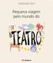 Imagem de Pequena Viagem Pelo Mundo Do Teatro - Moderna - 1