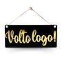 Imagem de Placa Acrílica Aviso Volto Logo Ventosa Porta Loja Preto