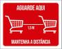 Imagem de Placa Aguarde Aqui Supermercado Mantenha Distância 36X46