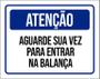 Imagem de Placa Atenção Aguarde Sua Vez Para Entrar Na Balança 27X35