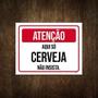 Imagem de Placa Atenção Aqui Só Cerveja Não Insista 36X46