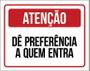 Imagem de Placa Atenção Dê Preferência Quem Entra 36X46