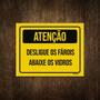 Imagem de Placa Atenção Desligue Os Faróis Abaixe Os Vidros 27X35