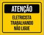 Imagem de Placa Atenção Eletricista Trabalhando Não Ligue 18X23