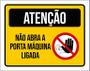 Imagem de Placa Atenção Não Abra A Porta Máquina Ligada 27X35