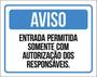 Imagem de Placa Aviso Entrada Permitida Somente Com Autorização 18X23