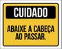 Imagem de Placa Cuidado Abaixe A Cabeça Ao Passar 18X23