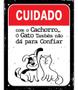 Imagem de Placa Cuidado C/ Cachorro O Gato Também Não Dá Para Confiar