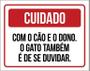 Imagem de Placa Cuidado Cão Dono Gato Duvidar 27X35