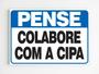 Imagem de Placa de aviso pense colabore com a cipa mdf 20x29 a4
