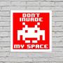 Imagem de Placa de Parede Decorativa: Don't Invade My Space