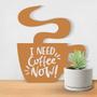 Imagem de Placa de Parede Decorativa - I Need Coffee Now