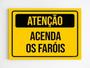 Imagem de Placa de sinalização atenção acenda os faróis mdf 20x29 A4