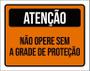 Imagem de Placa De Sinalização - Atenção Não Opere Sem Grade 27X35