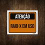 Imagem de Placa De Sinalização - Atenção Raio-X Em Uso 18X23