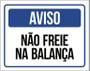 Imagem de Placa De Sinalização - Aviso Não Freie Na Balança 18X23