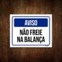 Imagem de Placa De Sinalização - Aviso Não Freie Na Balança 27x35