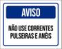 Imagem de Placa De Sinalização - Aviso Não Use Correntes Anéis 36X46