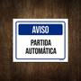 Imagem de Placa De Sinalização - Aviso Partida Automática 27X35