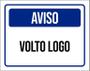 Imagem de Placa De Sinalização - Aviso Volto Logo 27X35