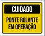 Imagem de Placa De Sinalização - Cuidado Ponte Rolante Operação 27X35