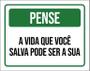 Imagem de Placa De Sinalização - Pense A Vida Que Você Salva 27X35