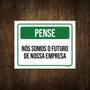 Imagem de Placa De Sinalização - Pense Nós Somos Futuro Empresa 18X23