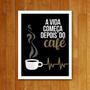 Imagem de Placa Decorativa - A Vida Começa Depois Do Café Coffe 27X35