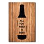 Imagem de Placa Decorativa - All You Need Is Beer - 0817plmk