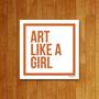 Imagem de Placa Decorativa Art Like A Girl