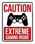 Imagem de Placa Decorativa - Caution Extreme Gaming Inside Ps 18X23