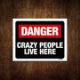 Imagem de Placa Decorativa - Danger Crazy People Live Here 36x46