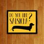 Imagem de Placa Decorativa Do you like salsicha