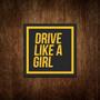 Imagem de Placa Decorativa Drive Like A Girl Dirija Como Garota 36x36
