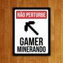 Imagem de Placa Decorativa Gamer minerando - Legião Nerd