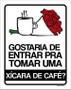 Imagem de Placa Decorativa - Gostaria De Entrar Xíxara De Café 18X23