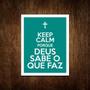 Imagem de Placa Decorativa - Keep Calm Porque Deus Sabe Que F 27X35